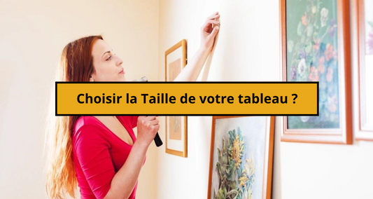 Comment choisir la taille parfaite de votre tableau ?